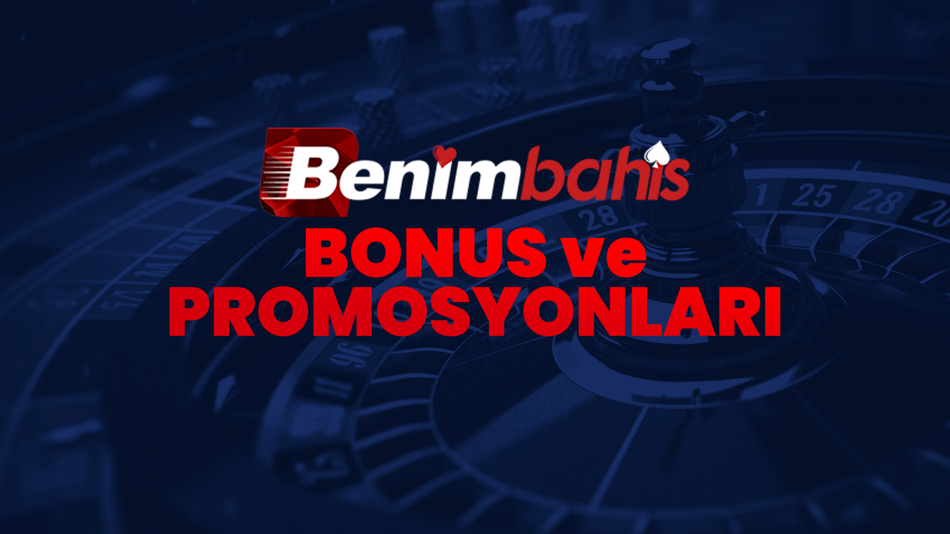 benimbahis bonus ve promosyonları