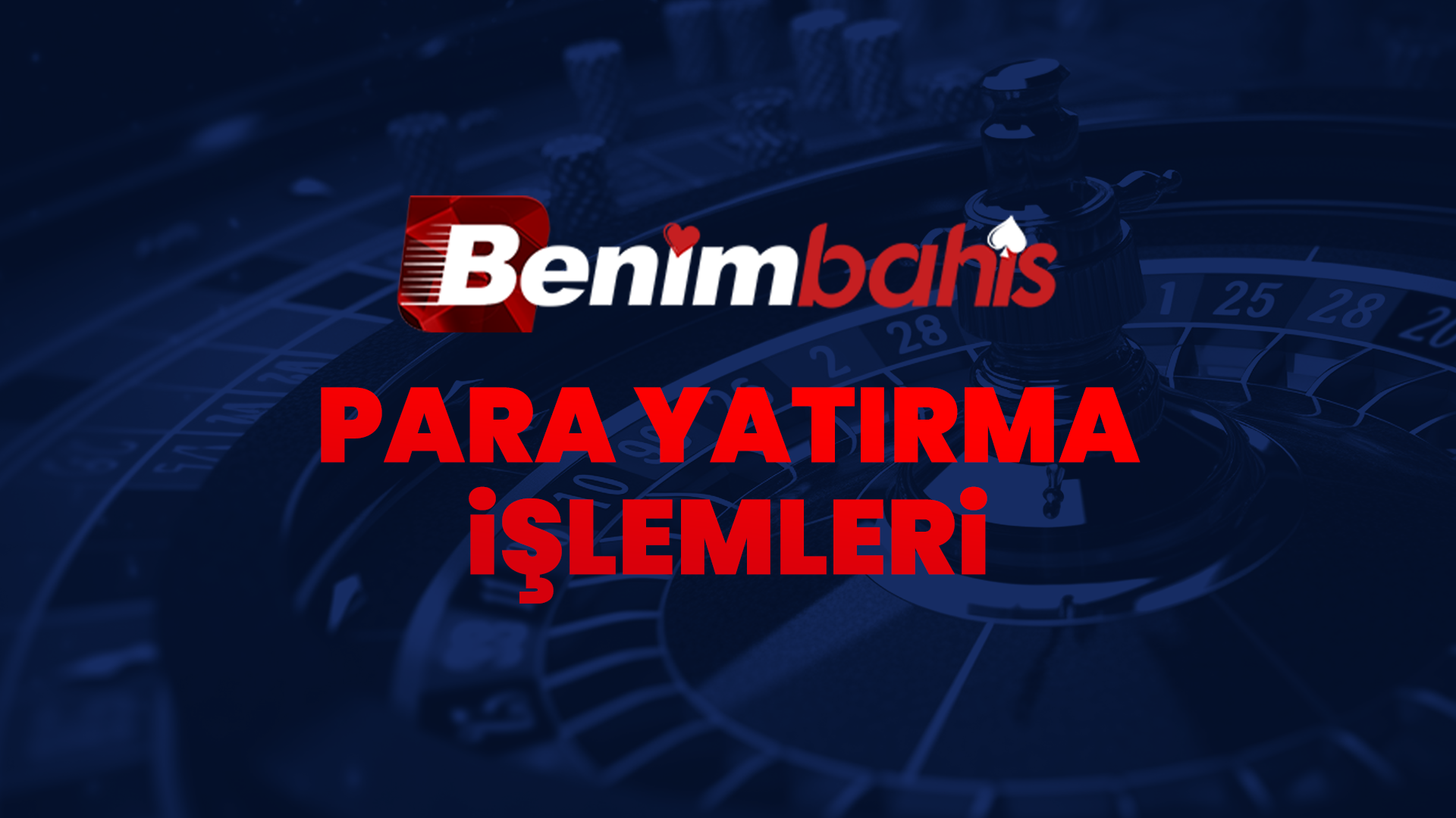 benimbahis para yatırma işlemleri