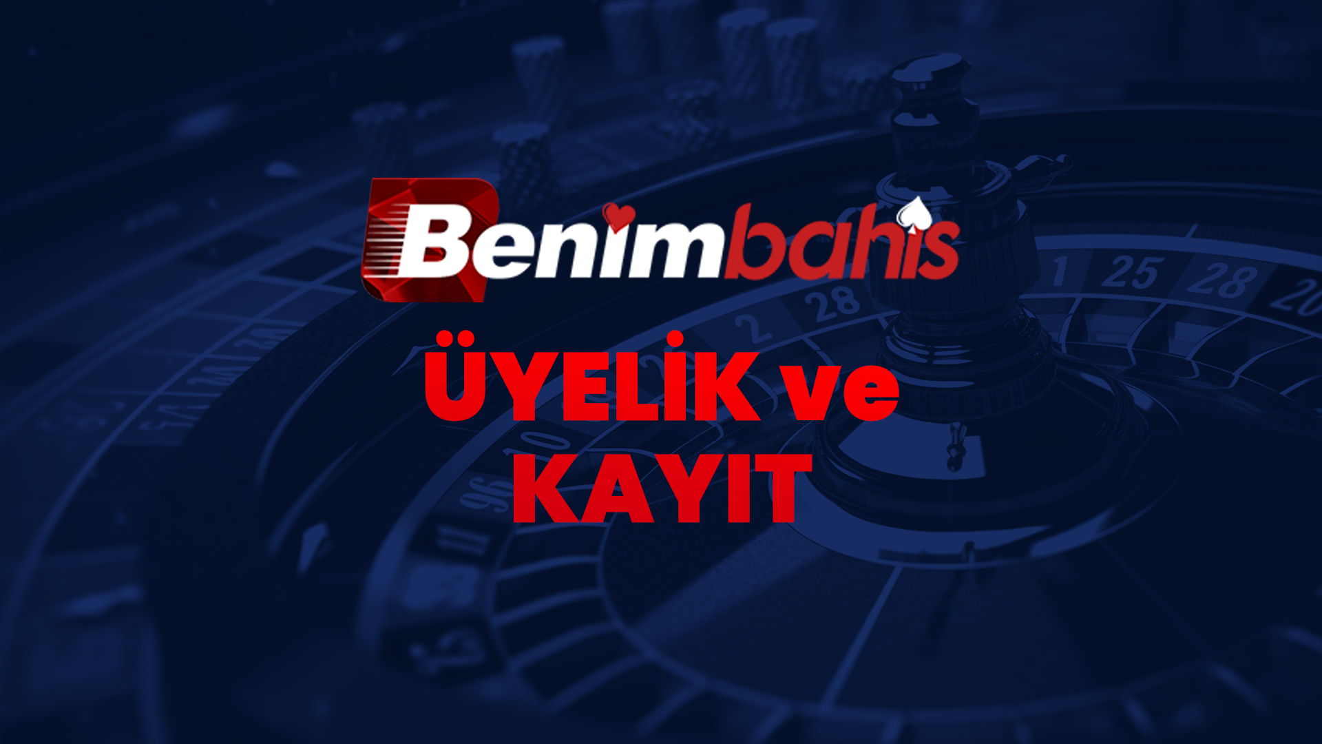 benimbahis üyelik ve kayıt