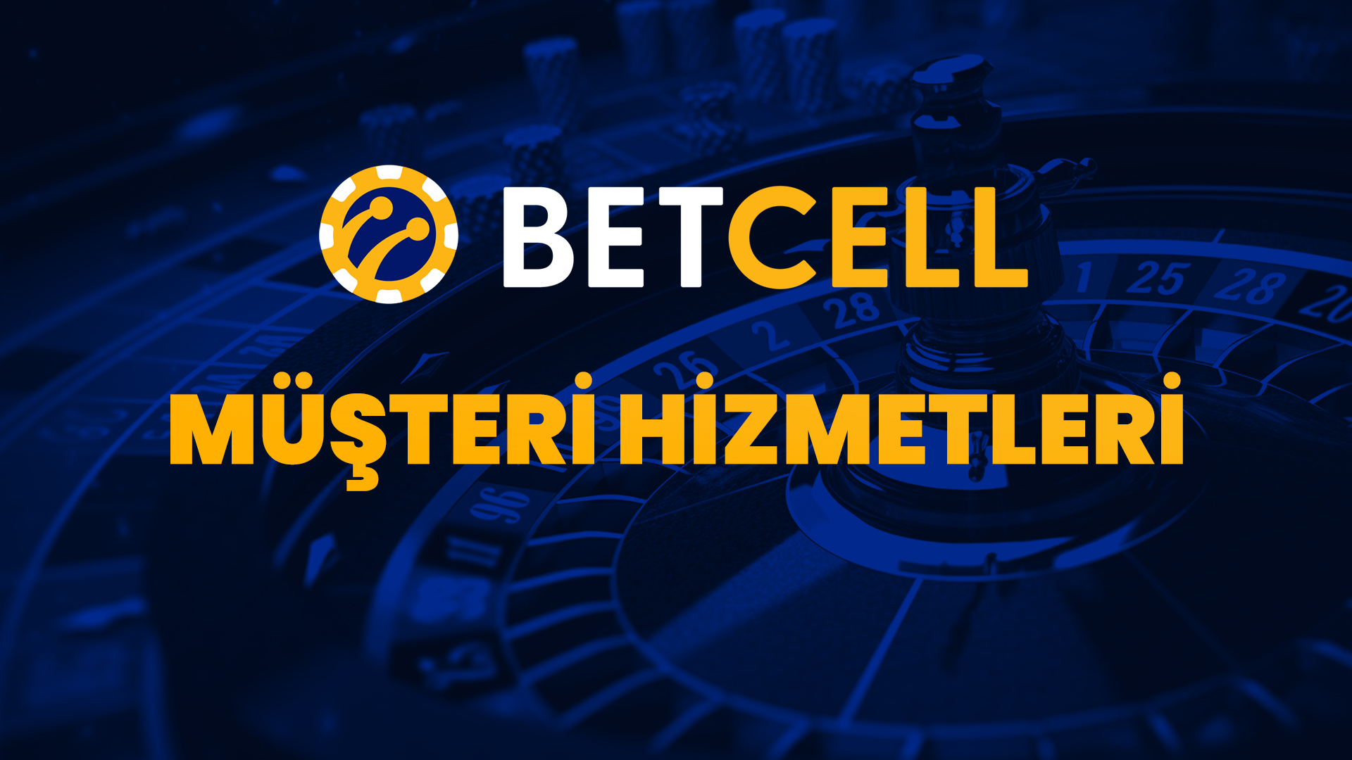 betcell müşteri hizmetleri