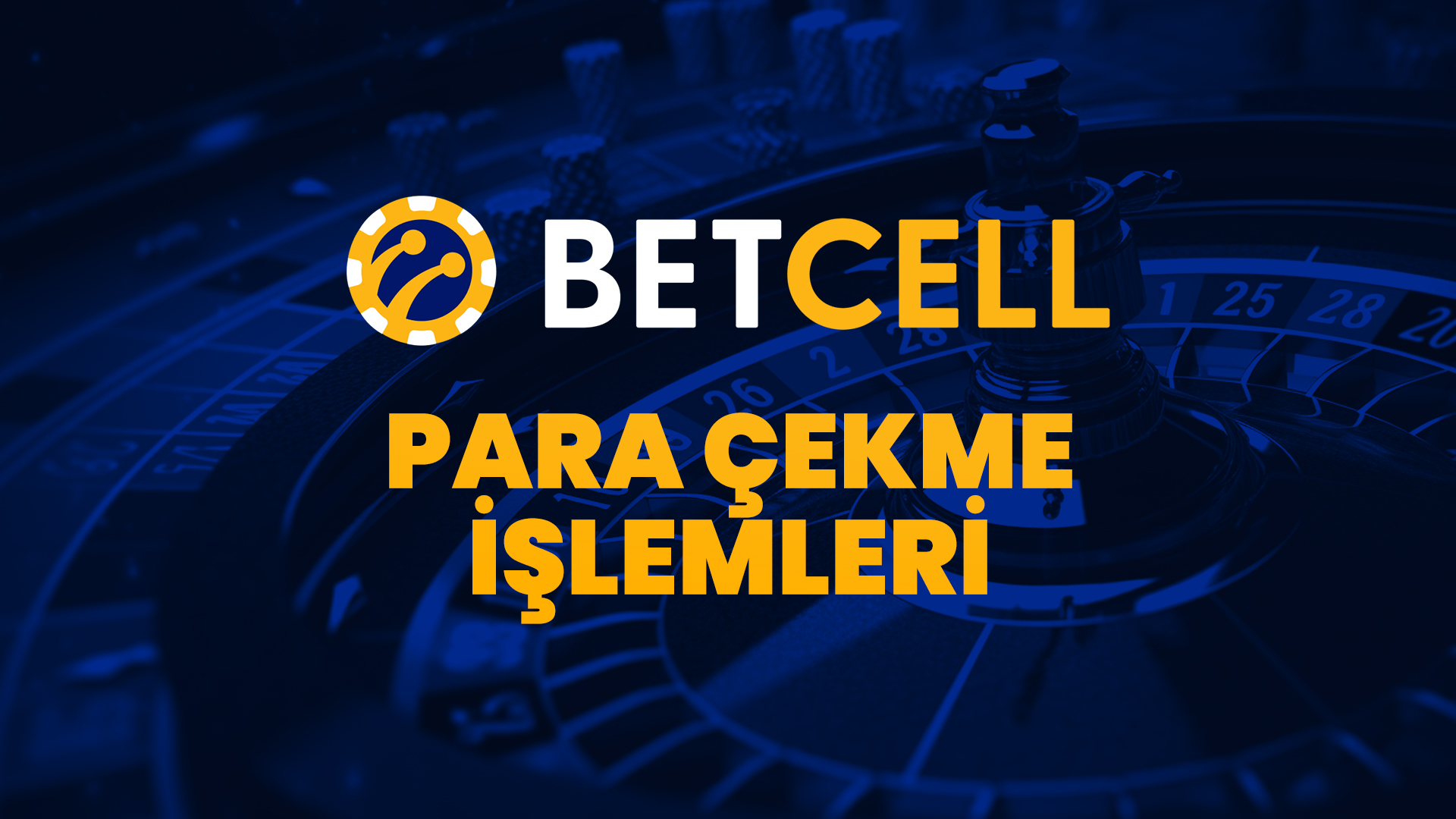 betcell para çekme işlemleri