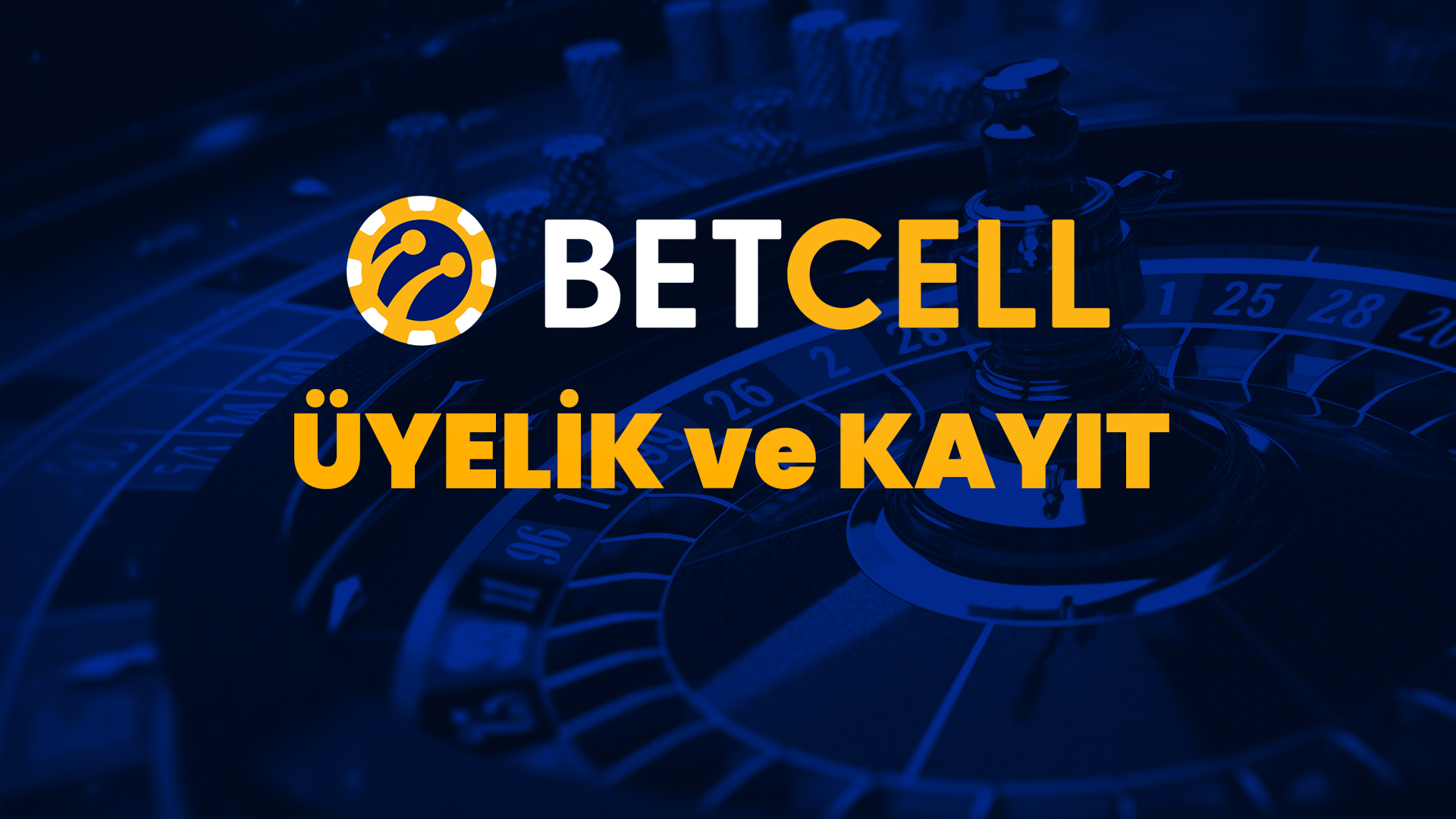 betcell üyelik ve kayıt