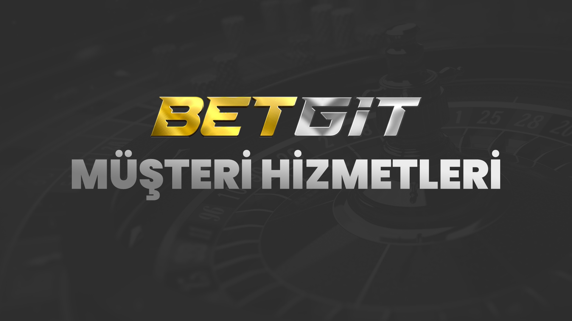 betgit müşteri hizmetleri