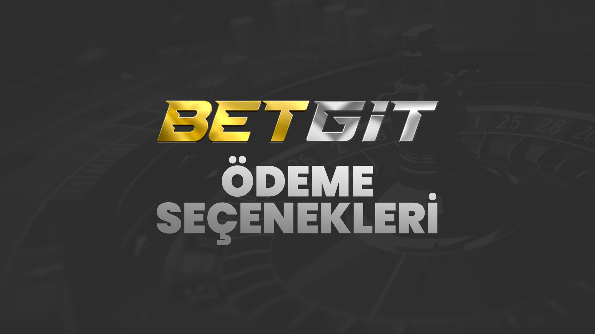 betgit ödeme seçenekleri
