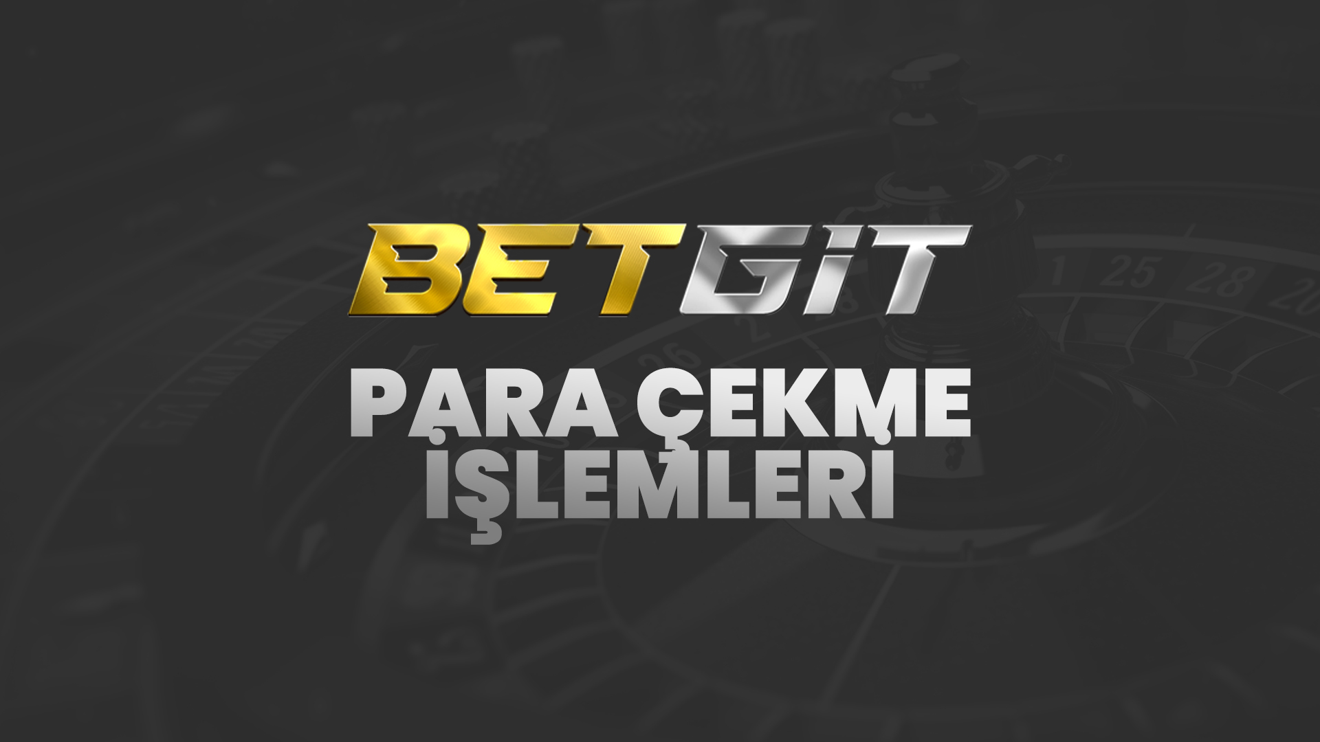betgit para çekme işlemleri