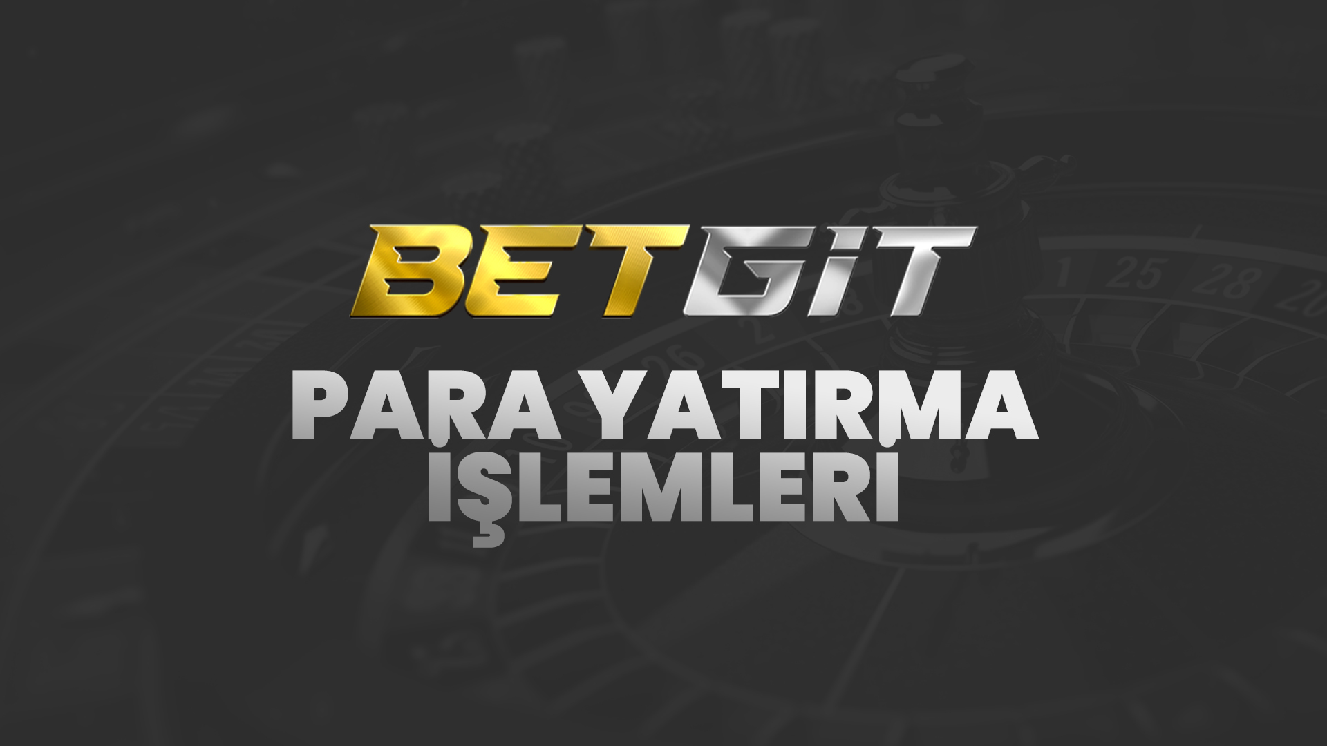 betgit para yatırma işlemleri