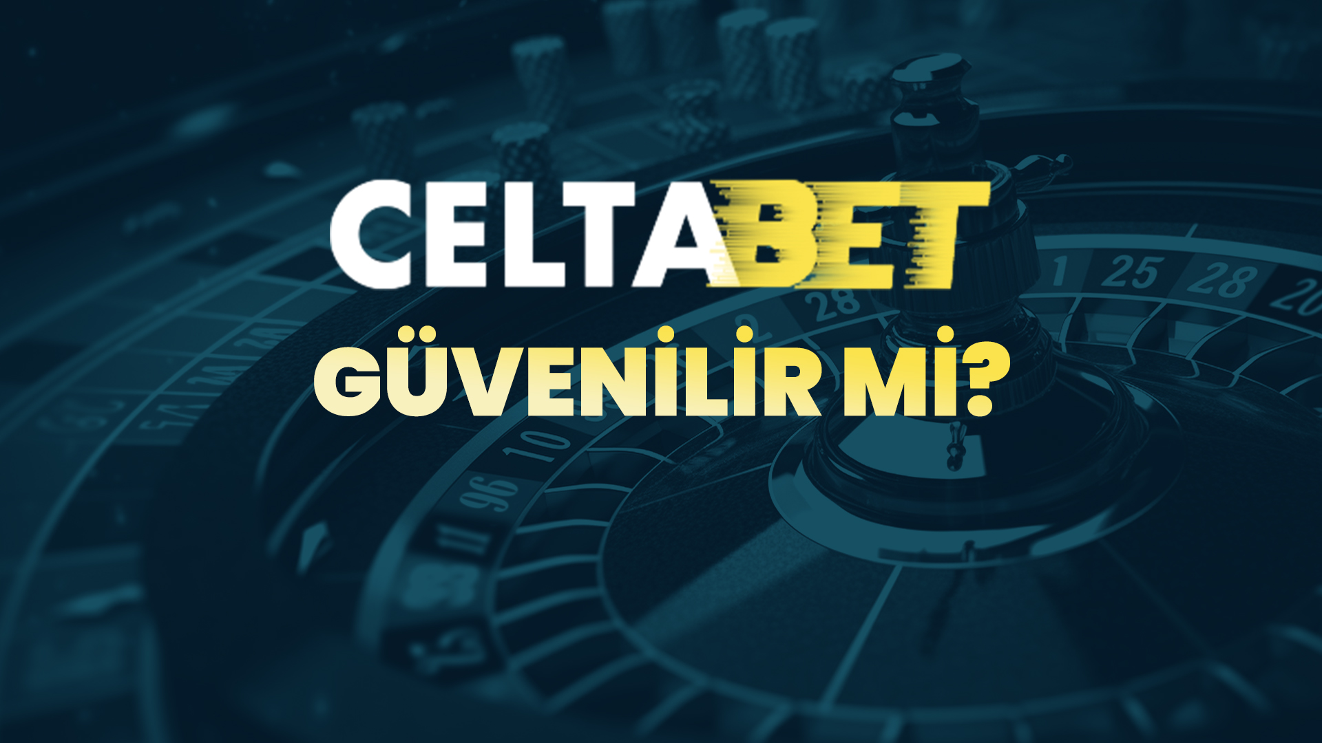 celtabet güvenilir mi