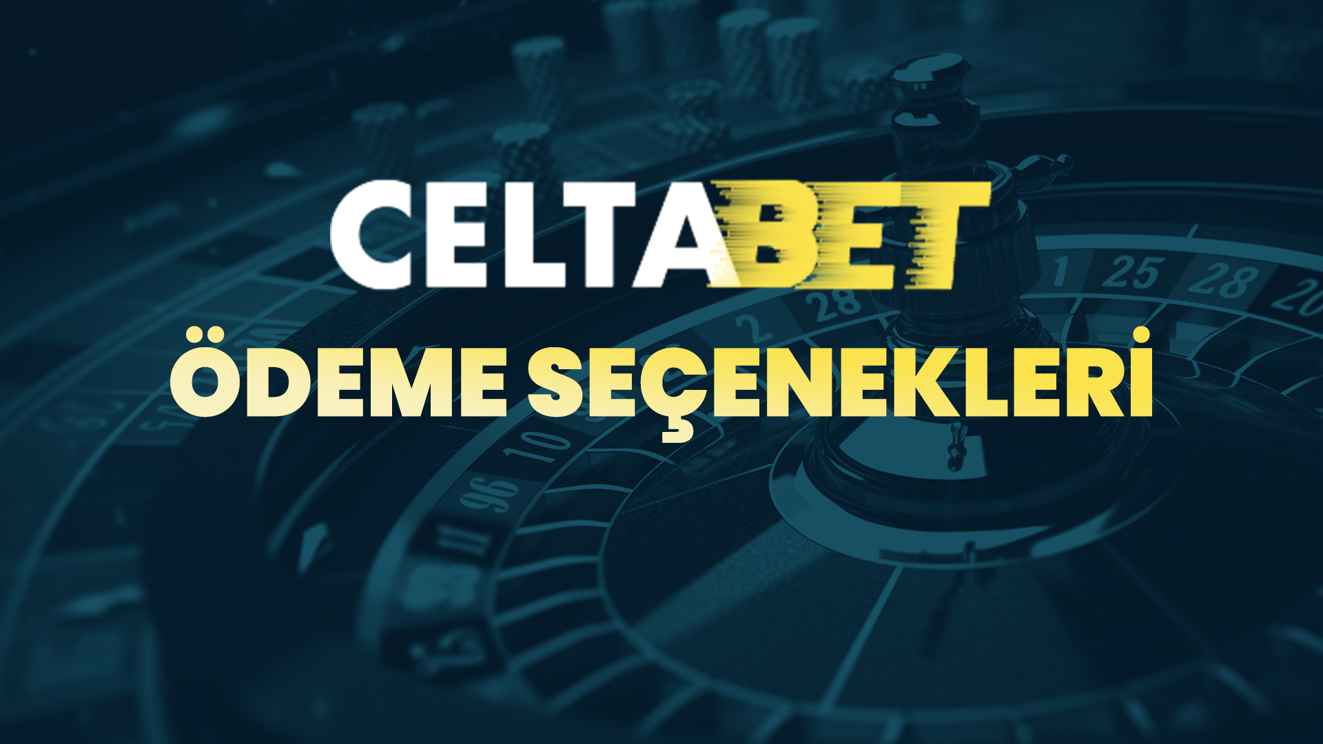 celtabet ödeme seçenekleri