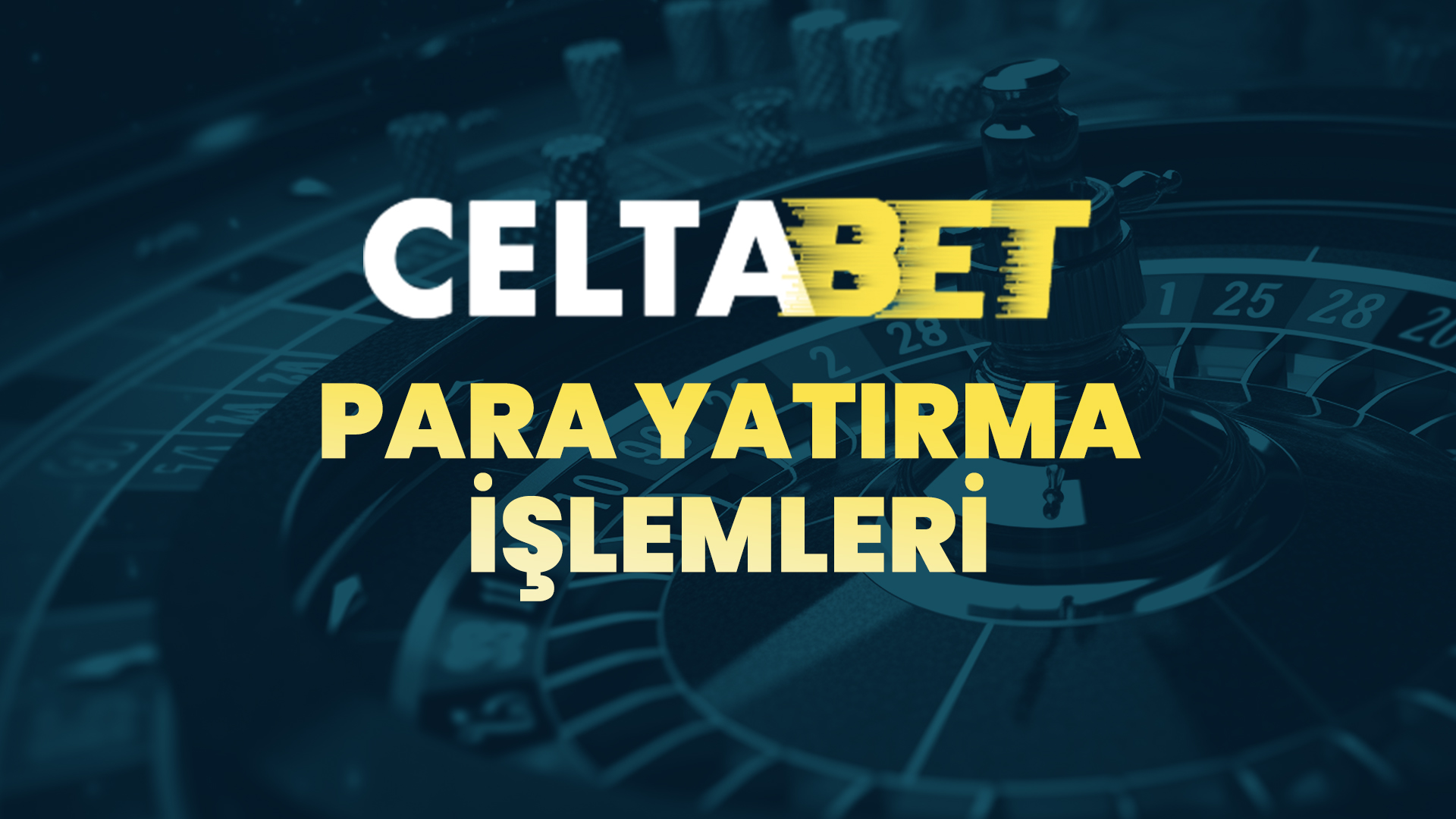 celtabet para yatırma işlemleri